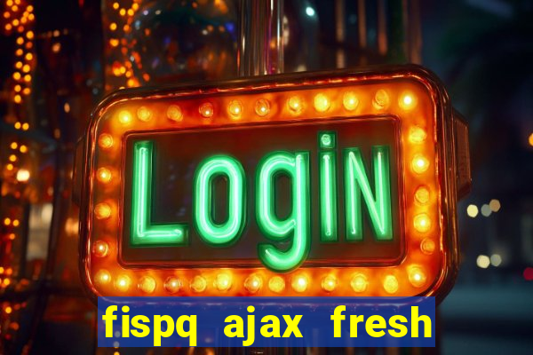 fispq ajax fresh limpeza profunda