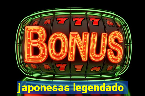 japonesas legendado