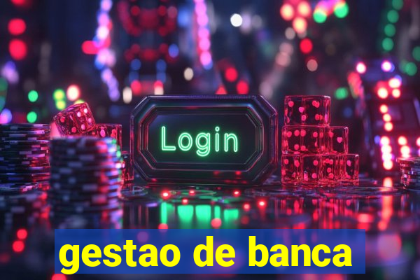 gestao de banca