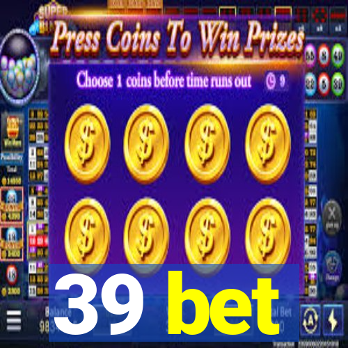 39 bet