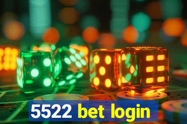 5522 bet login