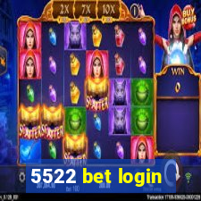 5522 bet login