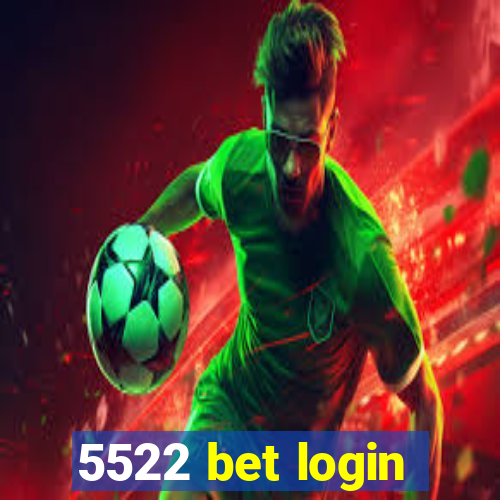 5522 bet login