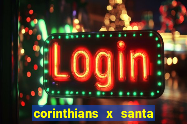 corinthians x santa cruz ao vivo hd