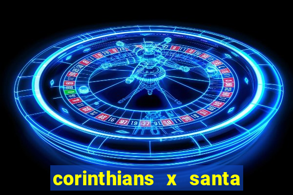 corinthians x santa cruz ao vivo hd