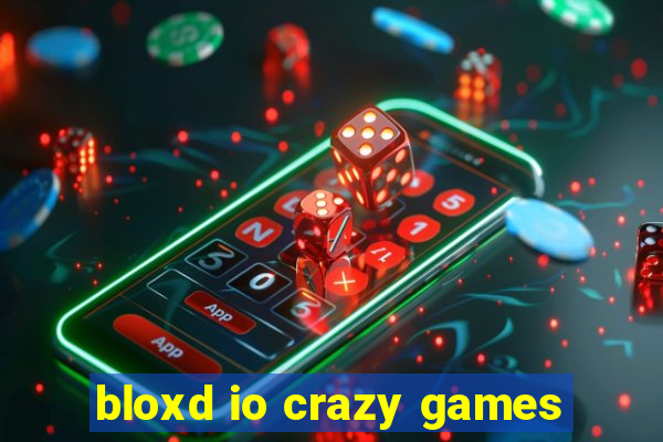 bloxd io crazy games