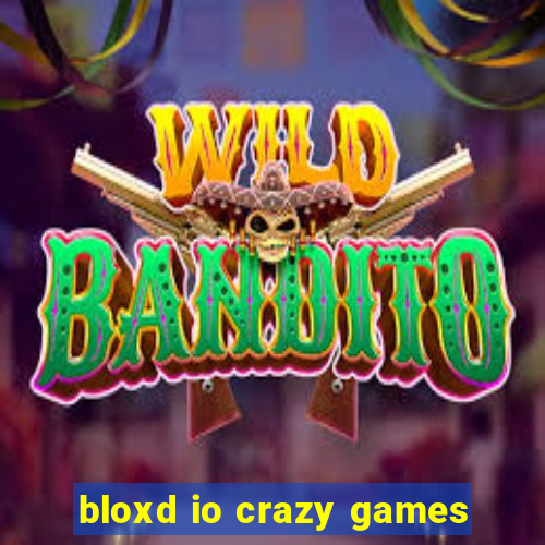 bloxd io crazy games