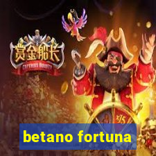 betano fortuna