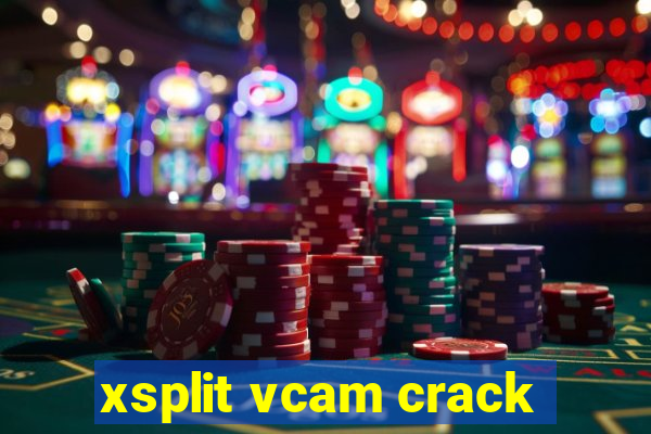 xsplit vcam crack