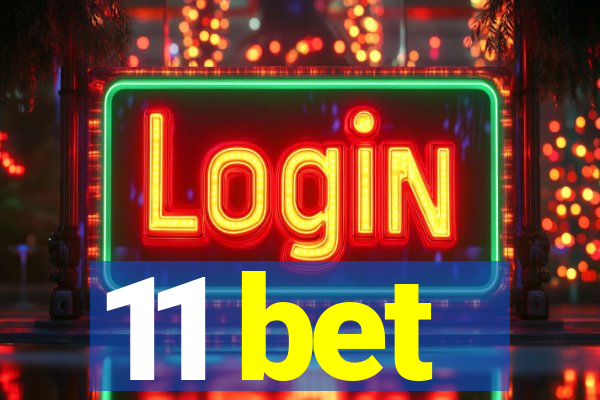 11 bet