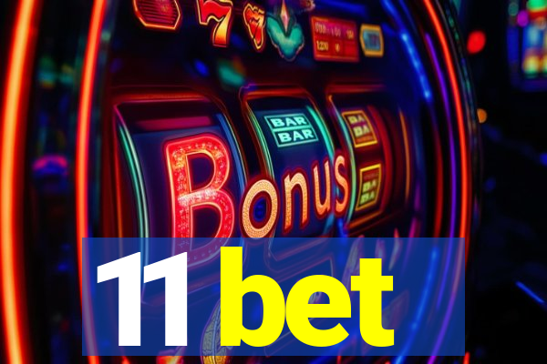 11 bet