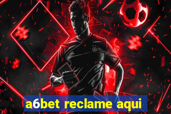 a6bet reclame aqui