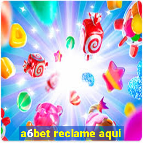 a6bet reclame aqui