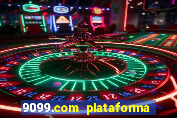 9099.com plataforma de jogos