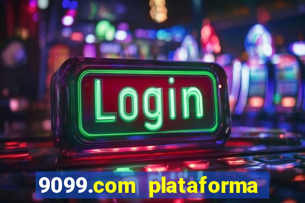 9099.com plataforma de jogos