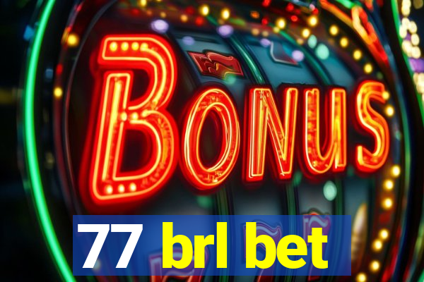 77 brl bet