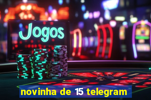 novinha de 15 telegram