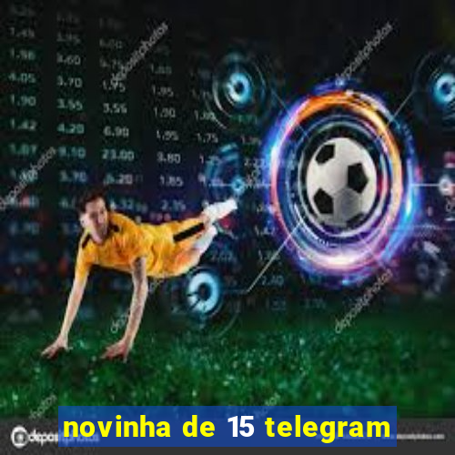 novinha de 15 telegram