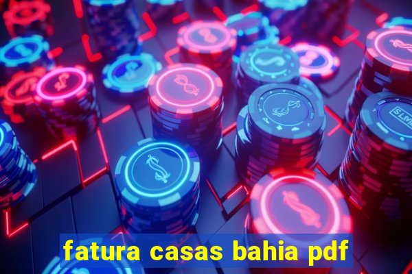 fatura casas bahia pdf