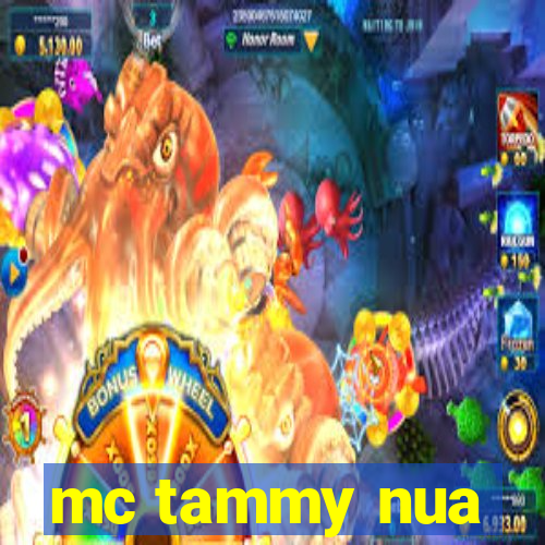 mc tammy nua