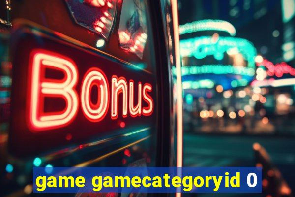 game gamecategoryid 0