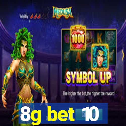 8g bet 10