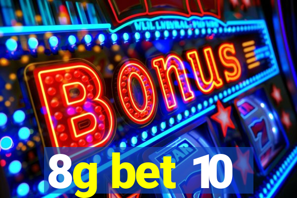 8g bet 10