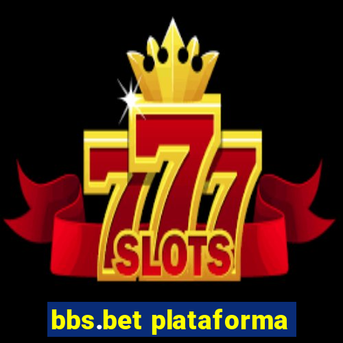 bbs.bet plataforma