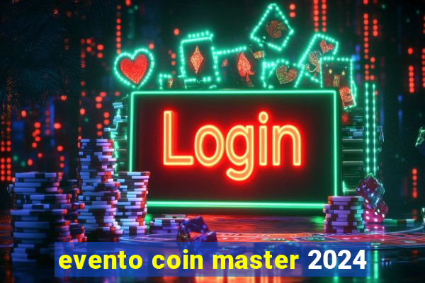 evento coin master 2024