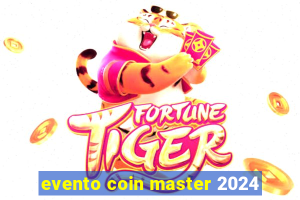 evento coin master 2024