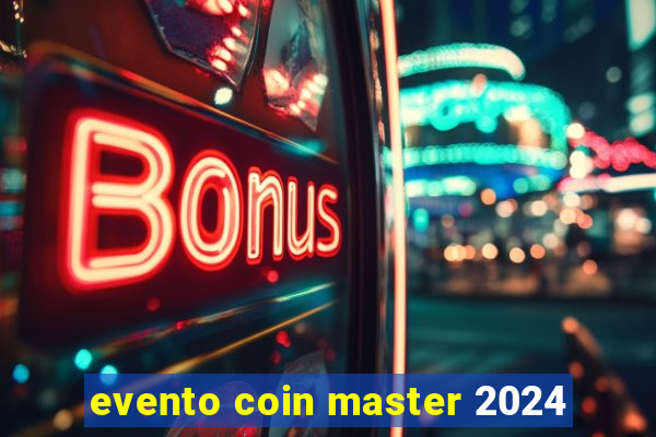 evento coin master 2024