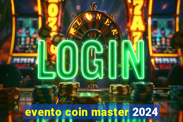 evento coin master 2024