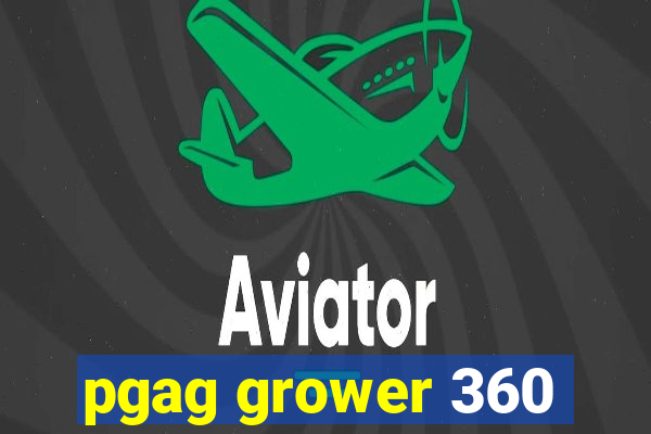 pgag grower 360