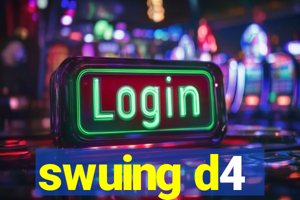 swuing d4