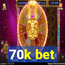 70k bet