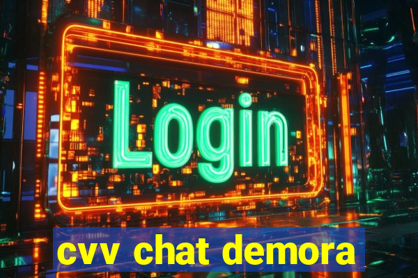 cvv chat demora