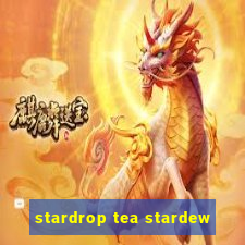 stardrop tea stardew