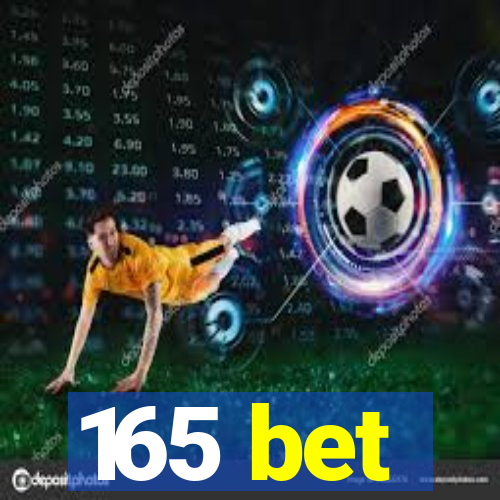 165 bet