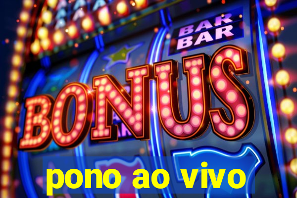 pono ao vivo