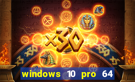 windows 10 pro 64 bits iso