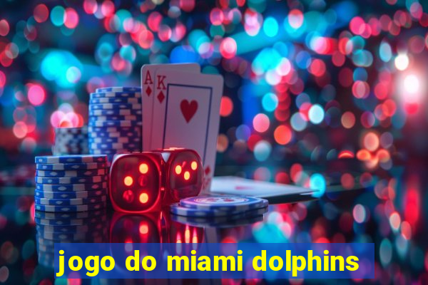 jogo do miami dolphins