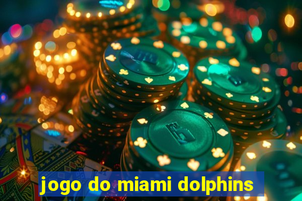 jogo do miami dolphins