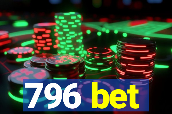 796 bet