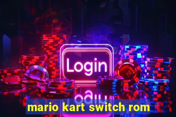 mario kart switch rom