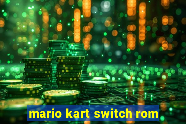 mario kart switch rom