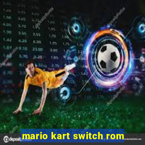 mario kart switch rom