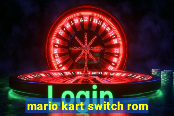 mario kart switch rom