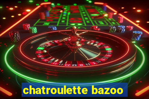 chatroulette bazoo