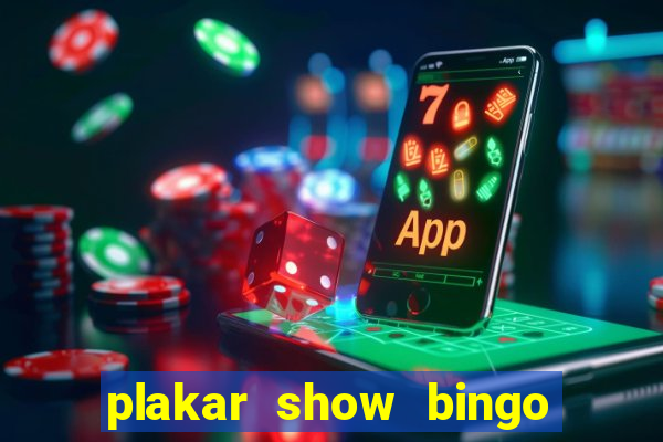 plakar show bingo ao vivo