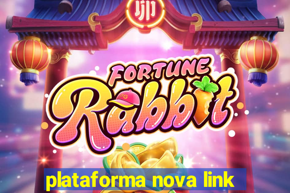 plataforma nova link